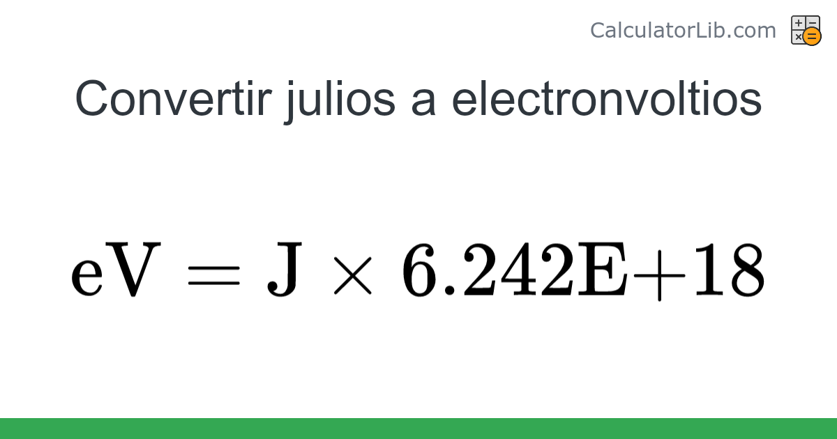 Julios Electronvoltios Converter J A EV Energy Converter