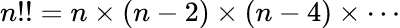 Double factorial: Калькулятор мультифакториала