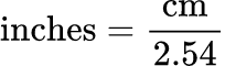 数学公式: 厘米转英寸换算器