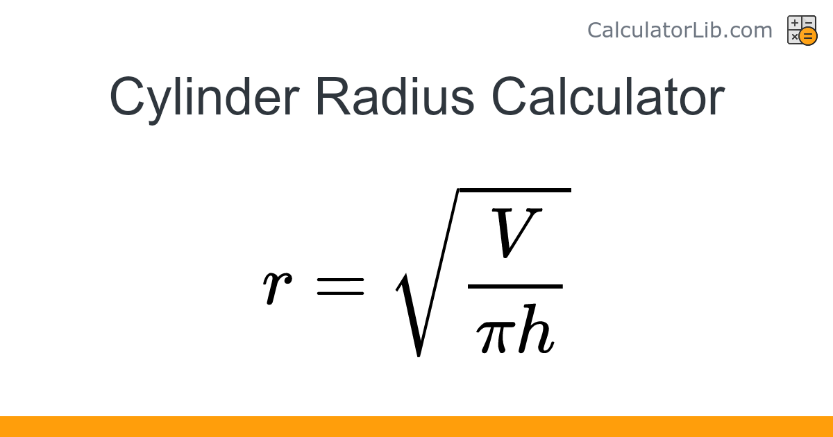 Cylinder Radius Calculator – Find Radius from Volume and Height ...