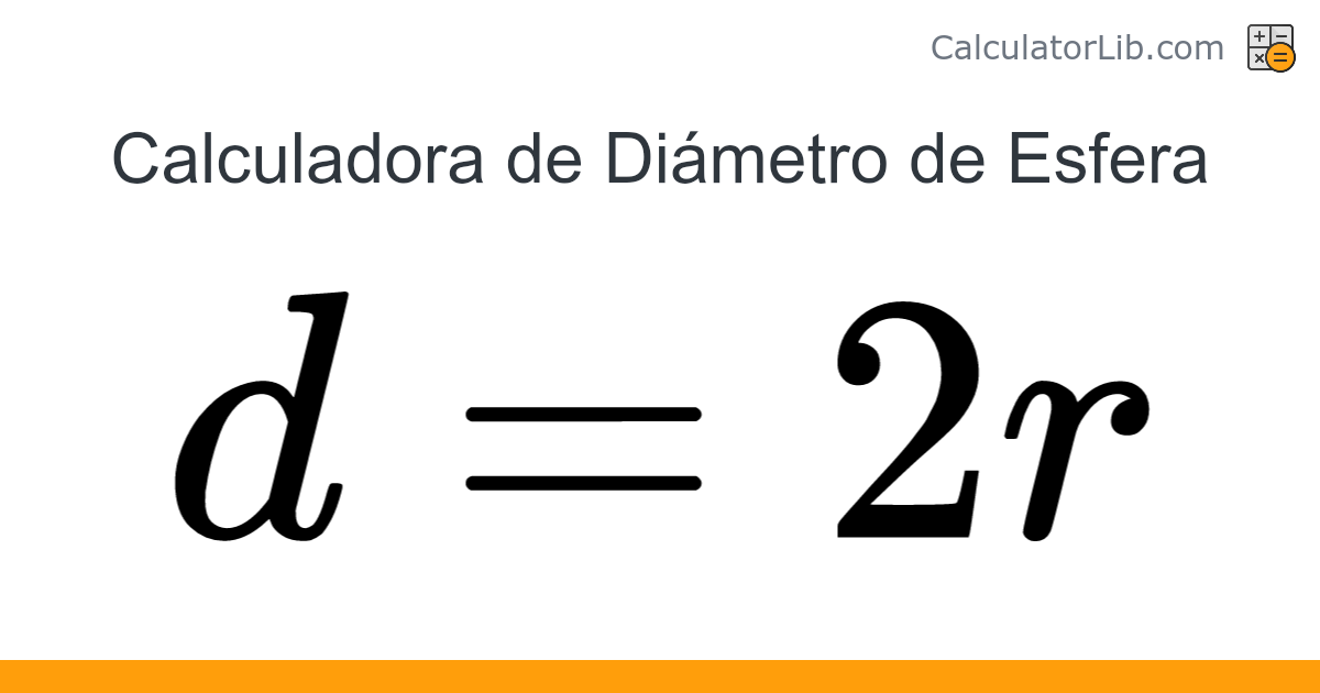 Calculadora de Diámetro de Esfera - Calculadora en línea