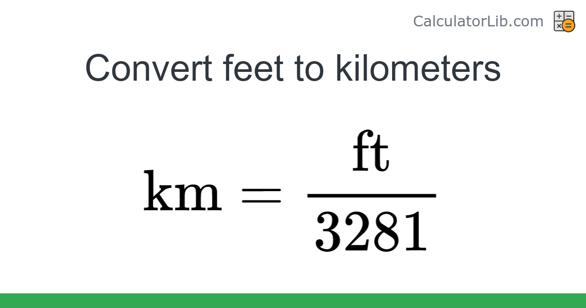 Feet → Kilometers converter (ft to km) - Length Converter - Online ...