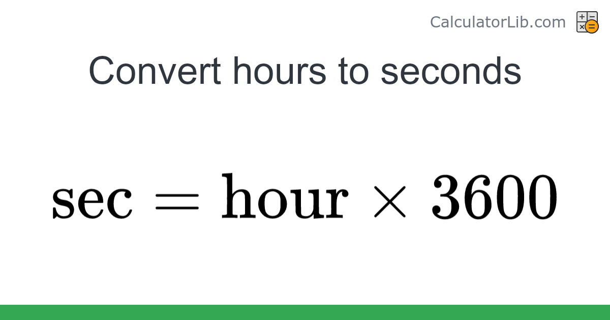 Hours → Seconds converter (hour to sec) - Time Converter - Online ...