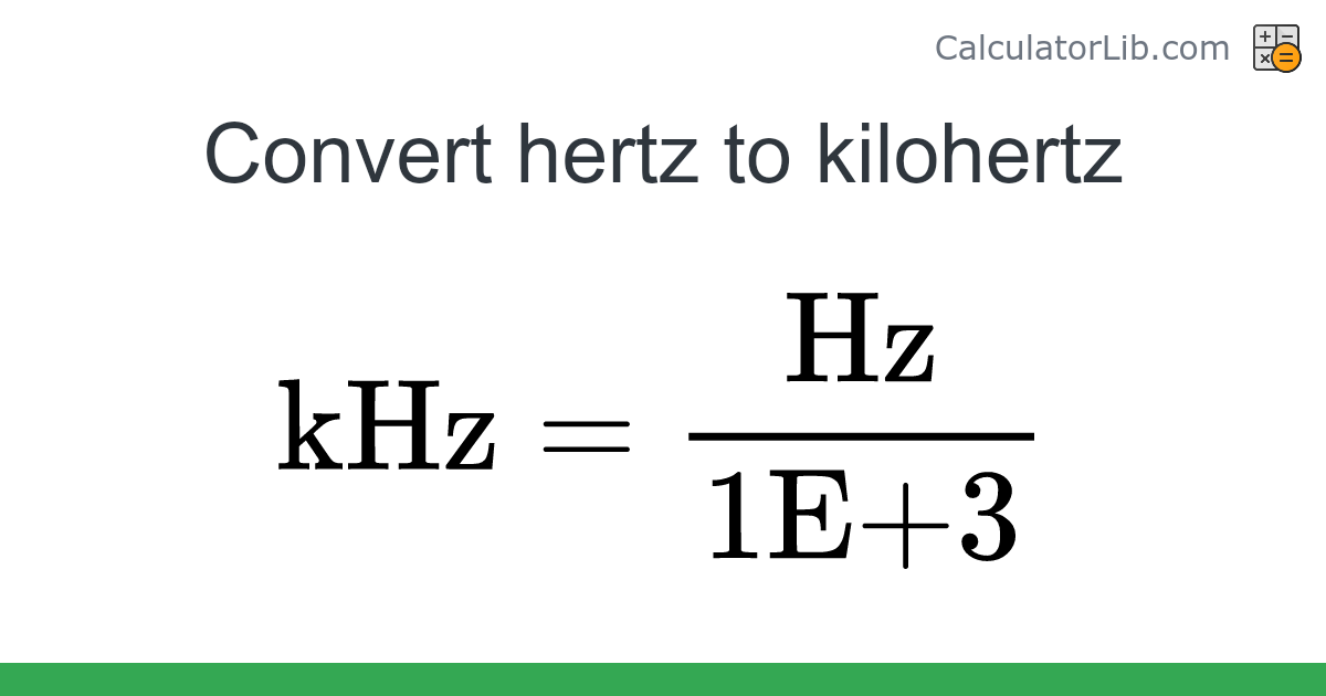 Hertz → Kilohertz converter (Hz to kHz) - Frequency Converter - Online ...