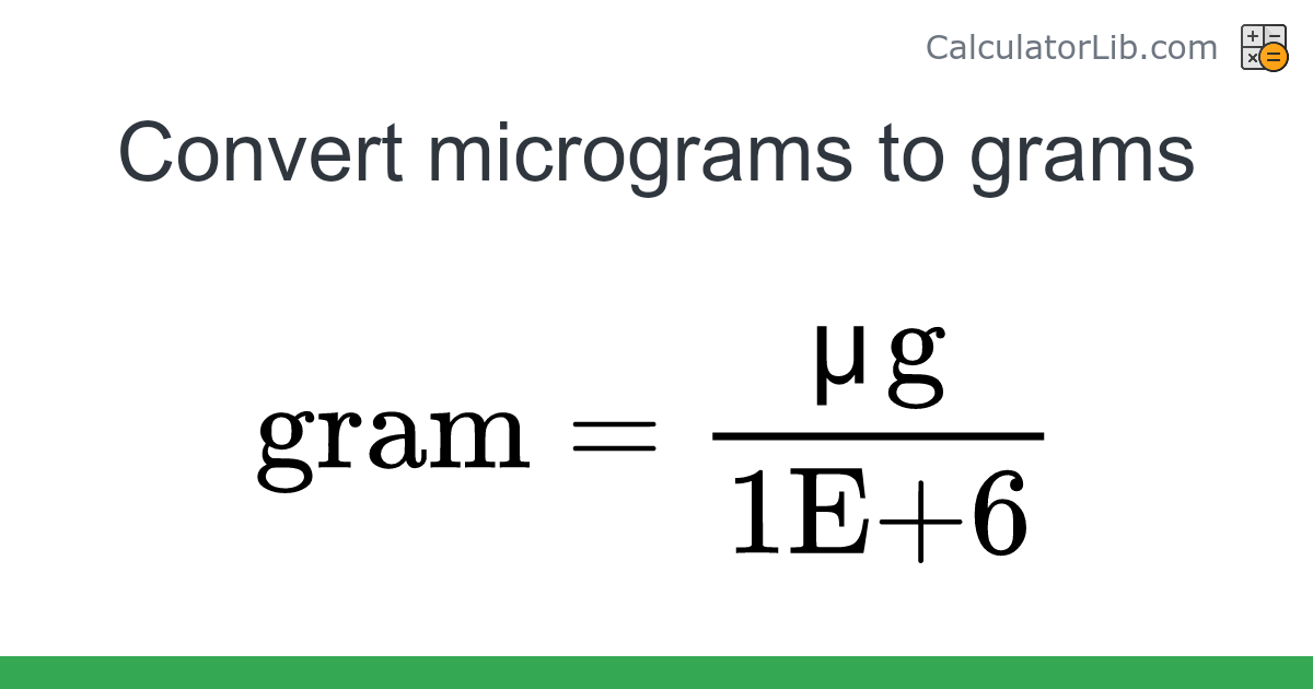 Micrograms → Grams converter (μg to gram) - Mass Converter - Online ...