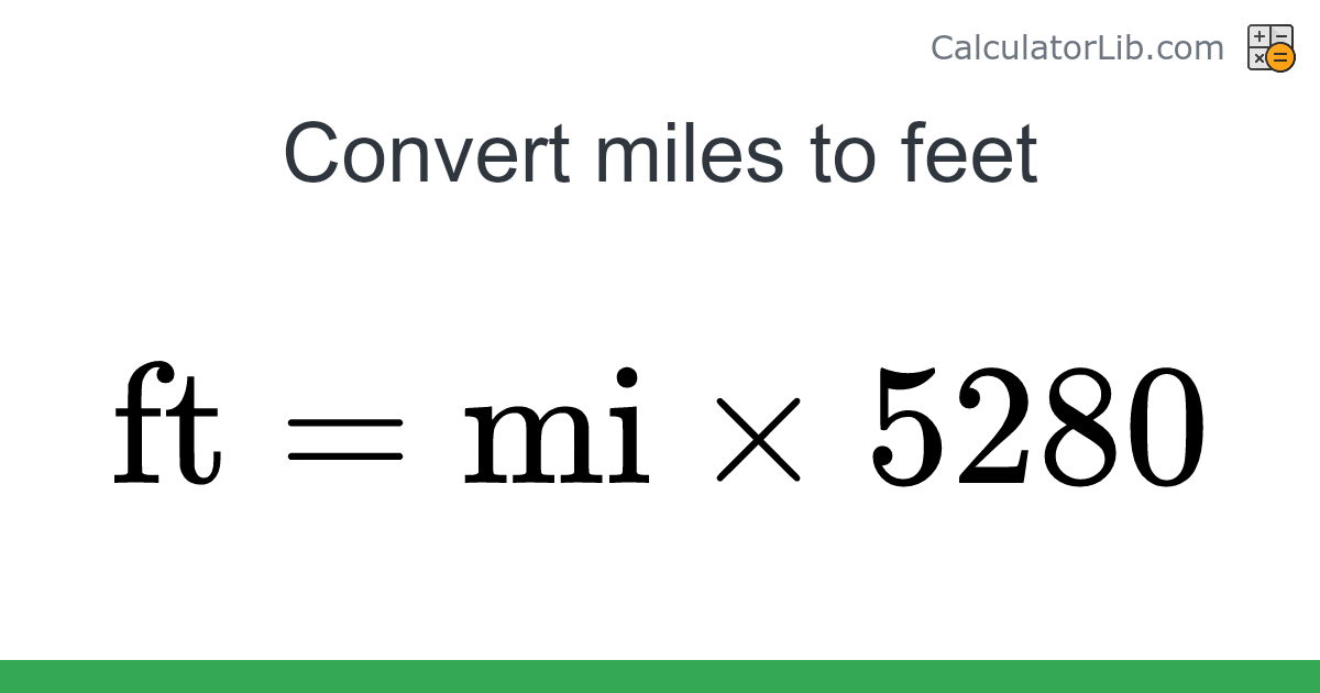 Miles → Feet converter (mi to ft) Length Converter Online Calculator