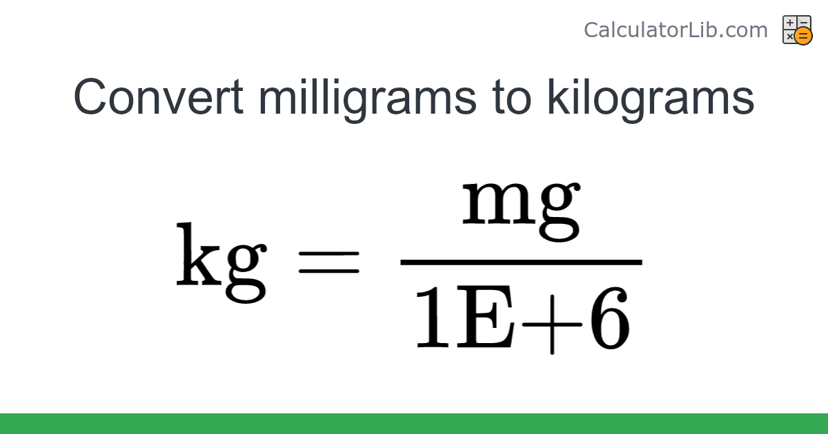 Milligrams → Kilograms converter (mg to kg) - Mass Converter - Online ...