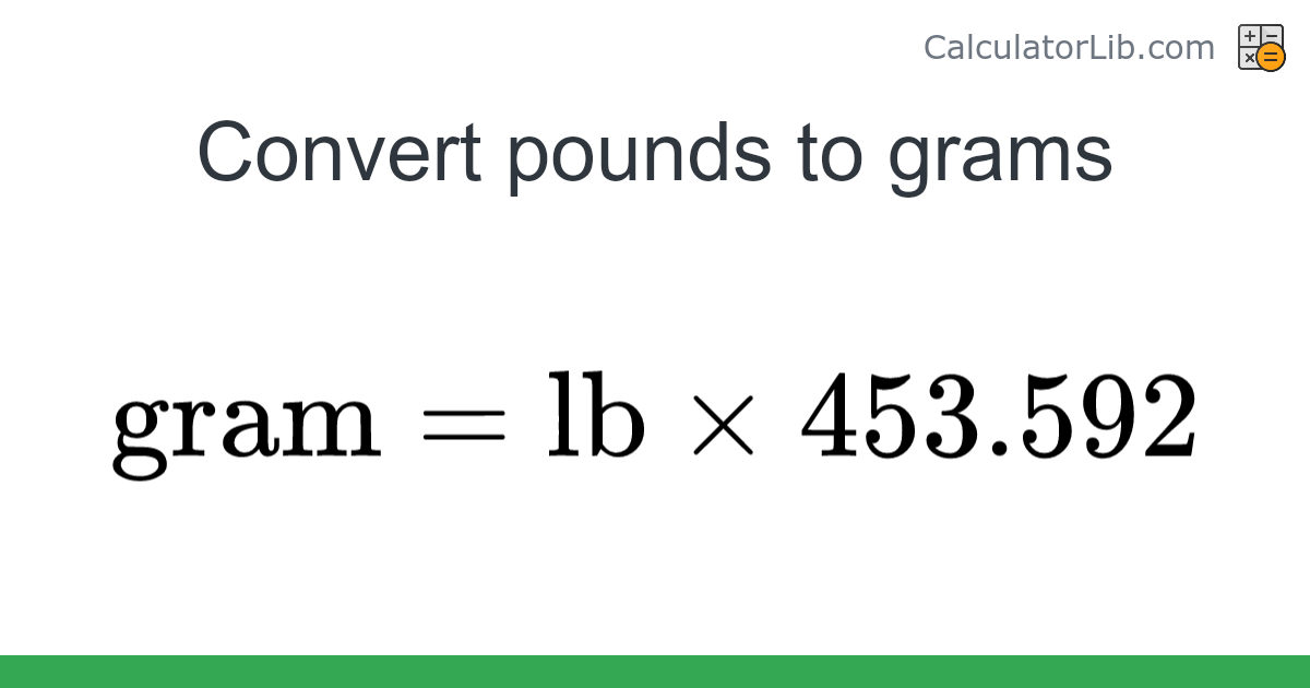 Pounds → Grams converter (lb to gram) - Mass Converter - Online Calculator