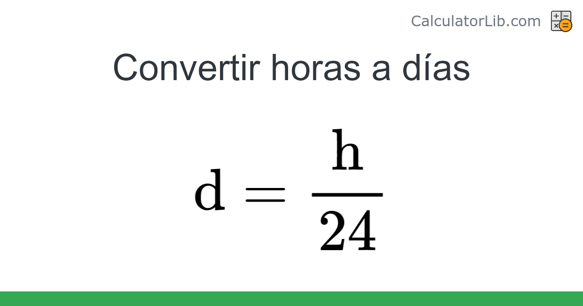 Horas → Días converter (h a d) - Time Converter - Calculadora en línea