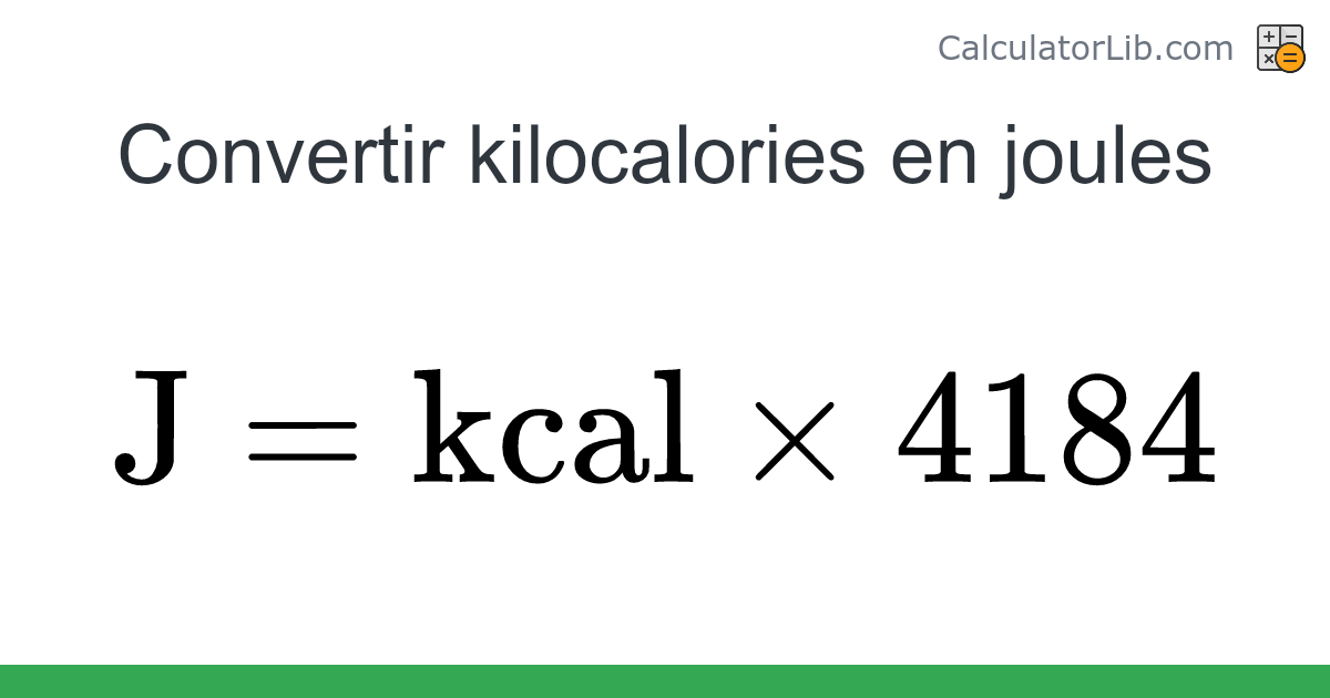Kilocalories → Joules converter (kcal en J) - Energy Converter ...