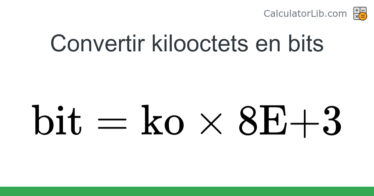 Kilooctets → Bits converter (ko en bit) - Digital Converter - CalculatorLib