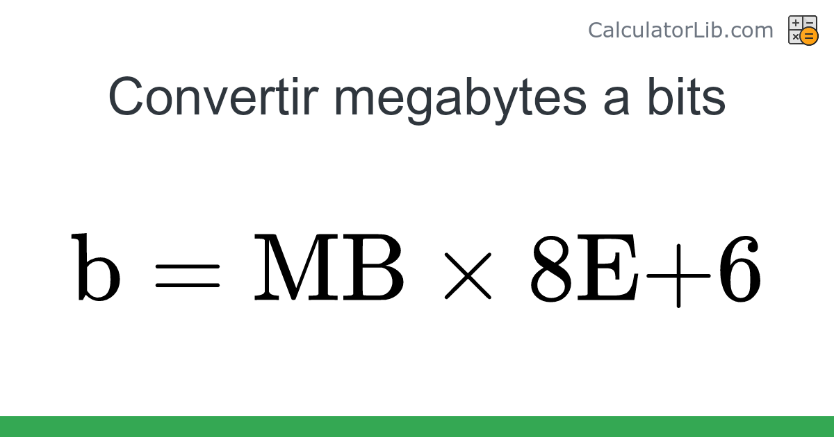 Megabytes → Bits converter (MB a b) - Digital Converter - CalculatorLib