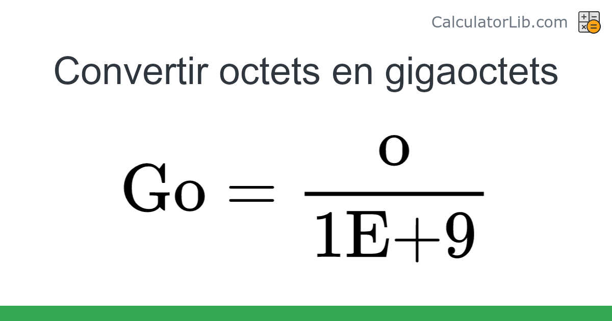 Octets → Gigaoctets converter (o en Go) Digital Converter Calculateur en ligne