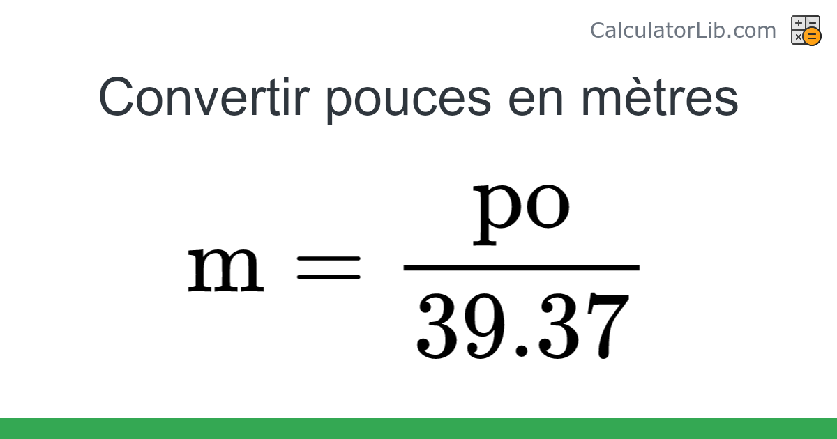 Pouces → Mètres converter (po en m) Length Converter Calculateur en ligne
