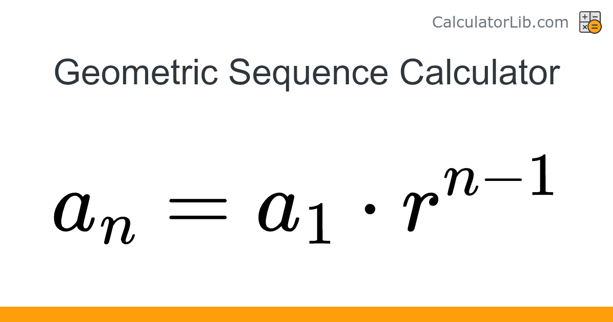 Geometric Sequence Calculator Online Calculator