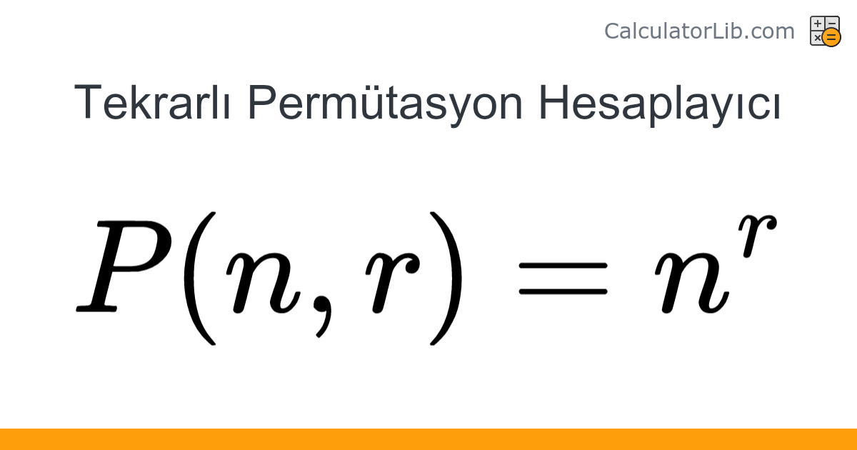 Tekrarlı Permütasyon Hesaplayıcı - Çevrimiçi Hesaplayıcı