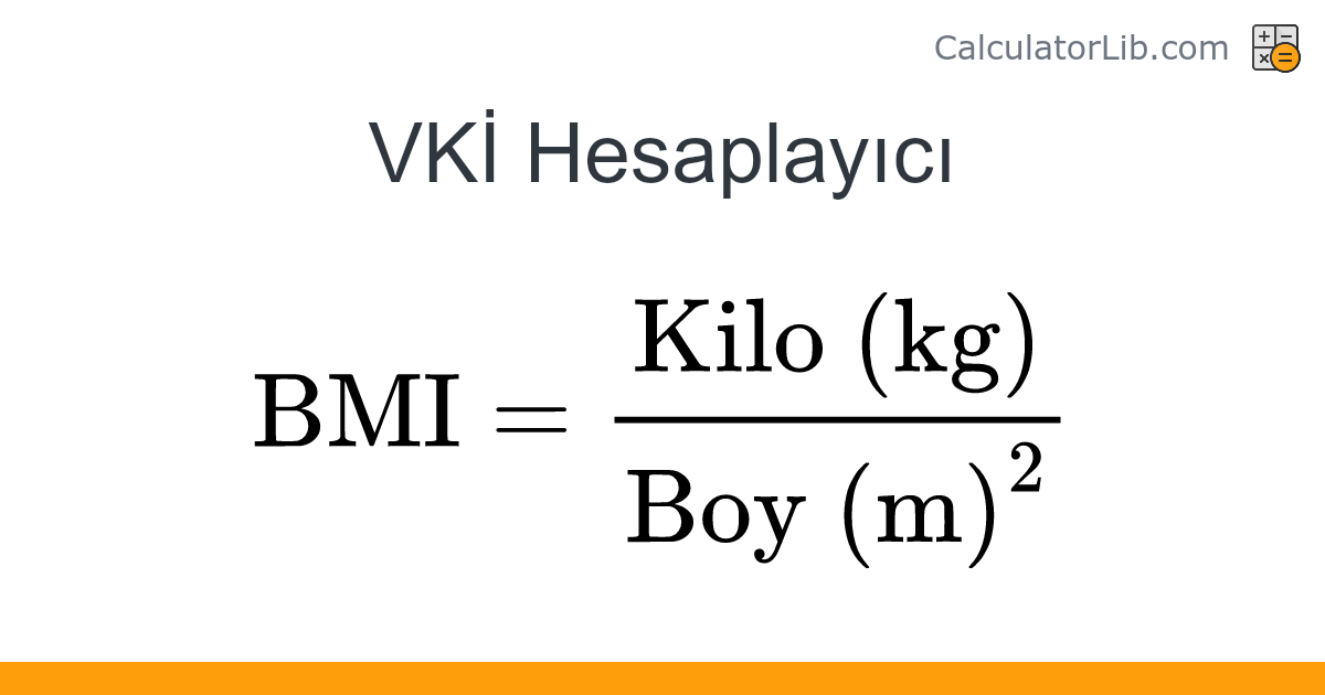 VKİ Hesaplayıcı: Ücretsiz Çevrimiçi Vücut Kitle İndeksi Hesaplayıcı ...