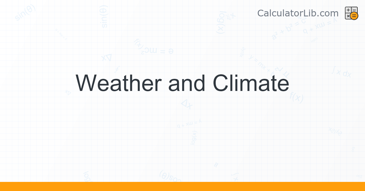 Weather and Climate - CalculatorLib