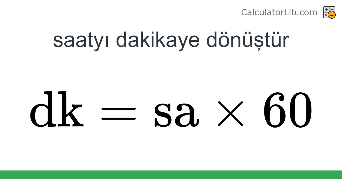 Saat → Dakika dönüştürücü (sa yı dk) - Time Dönüştürücü - CalculatorLib