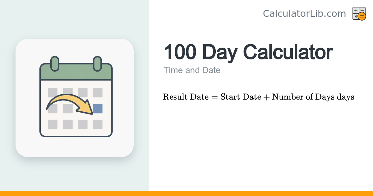 100 Day Calculator – Add 100 Days to a Date - CalculatorLib
