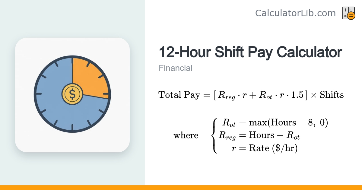 12-Hour Shift Pay Calculator | Overtime Included - CalculatorLib