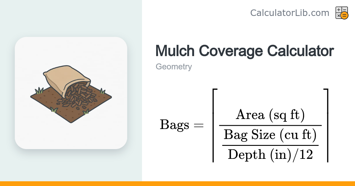 Mulch Coverage Calculator — Area Covered per Bag - CalculatorLib