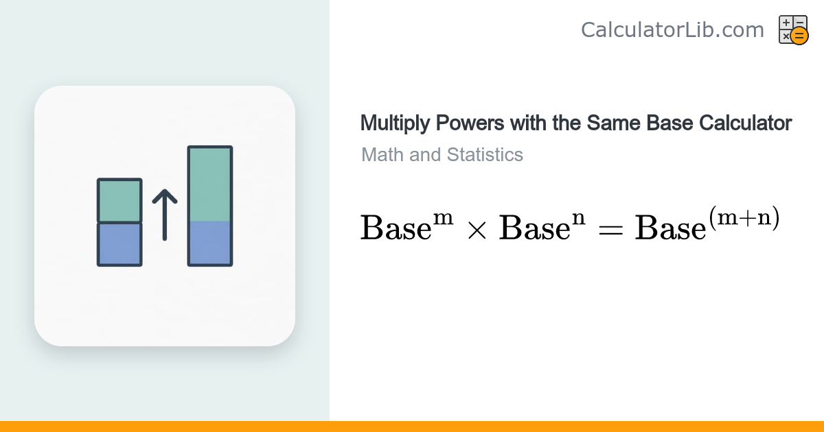 Multiply Powers with Same Base Calculator - CalculatorLib