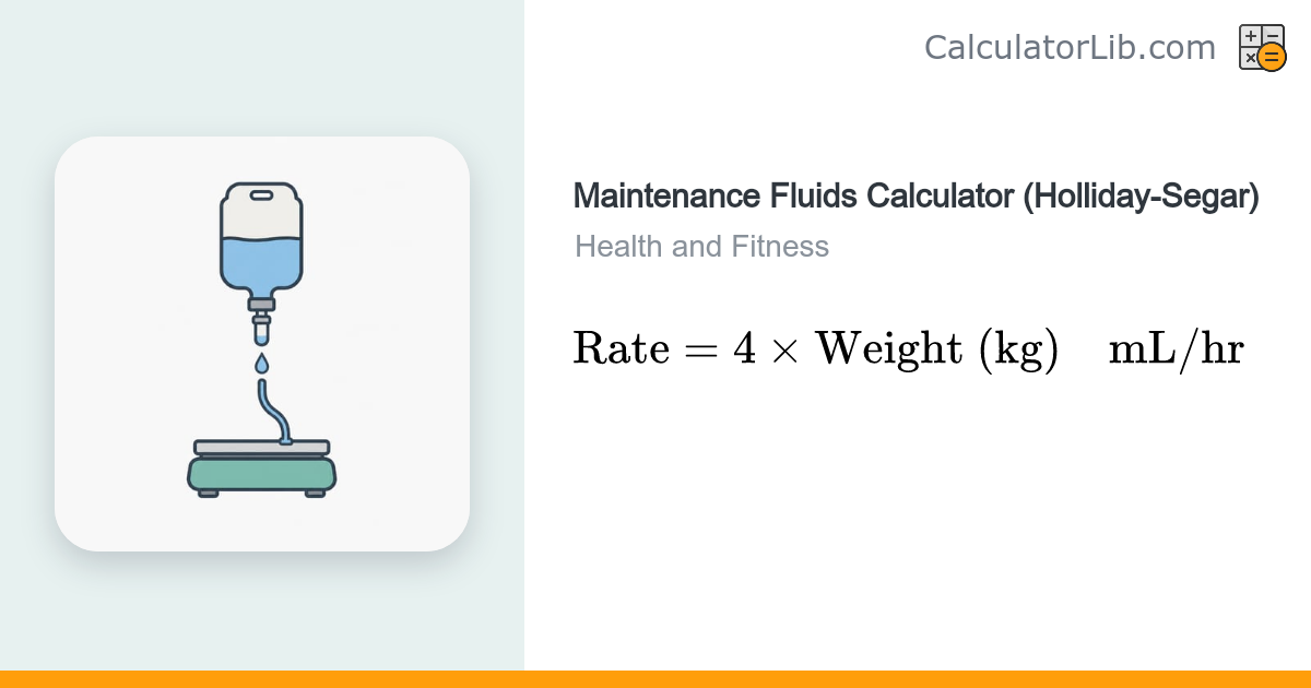 Maintenance Fluids Calculator (Holliday-Segar 4-2-1) - CalculatorLib