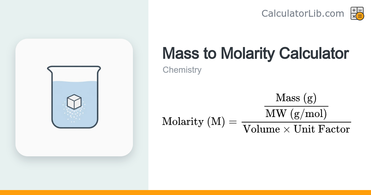 Mass to Molarity Calculator | g, MW & Volume - CalculatorLib