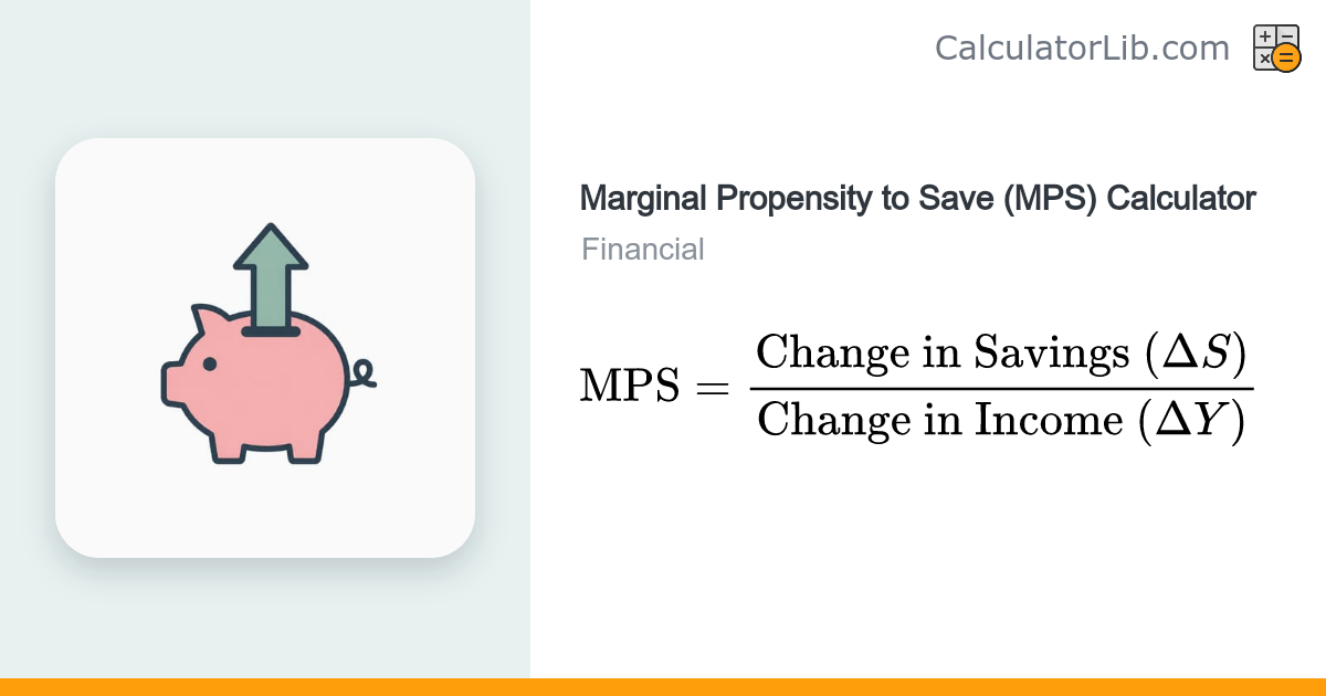 MPS (Marginal Propensity to Save) Calculator - CalculatorLib
