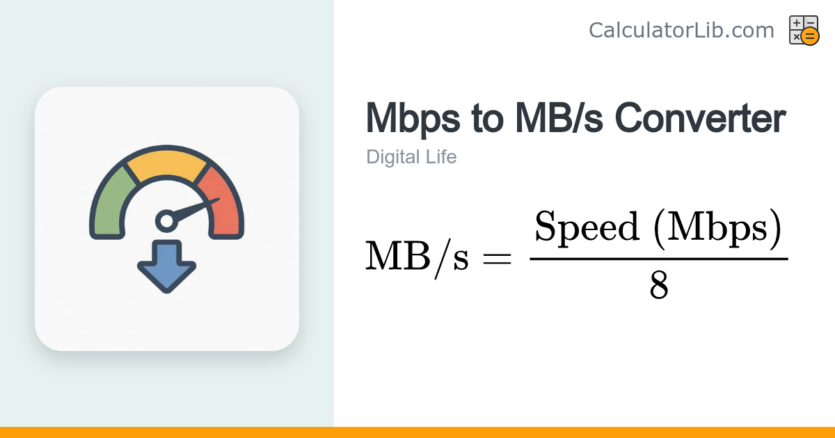 Mbps to MB/s Converter | Internet Speed Calculator - CalculatorLib