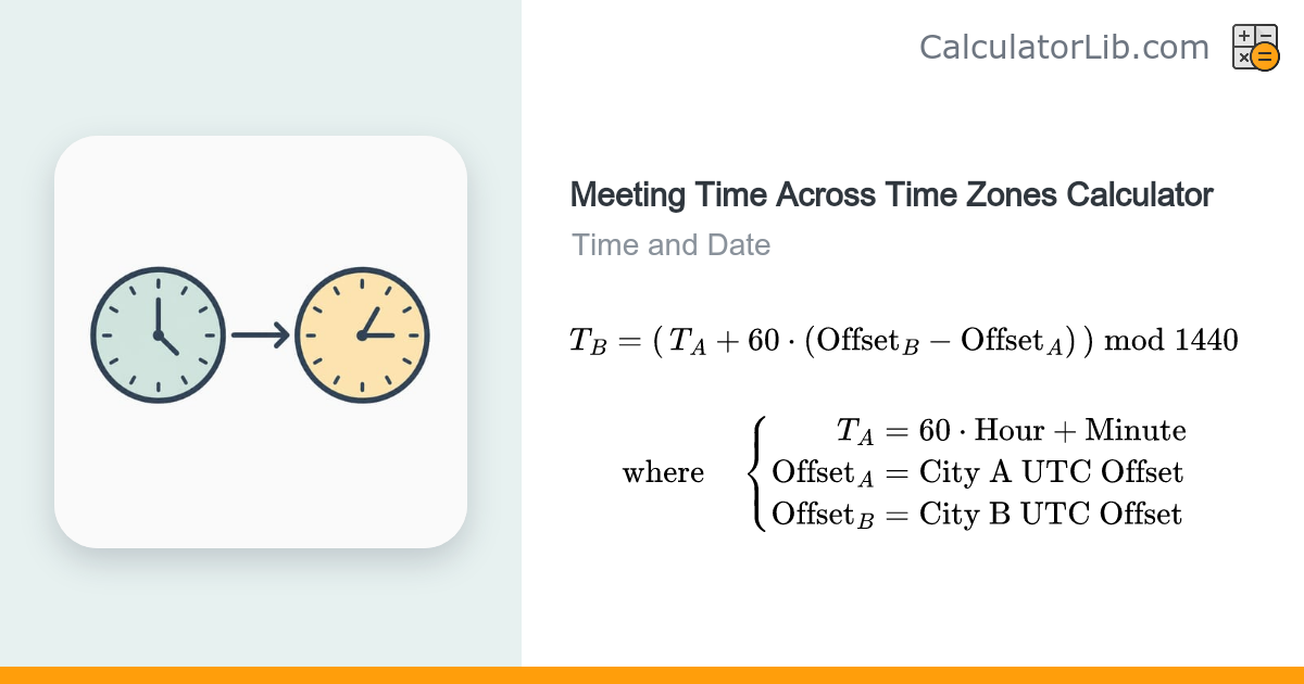 Meeting Time Across Time Zones Calculator - CalculatorLib
