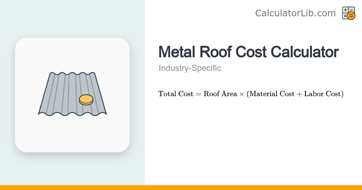 Metal Roof Cost Calculator – Estimate Materials & Labor - CalculatorLib