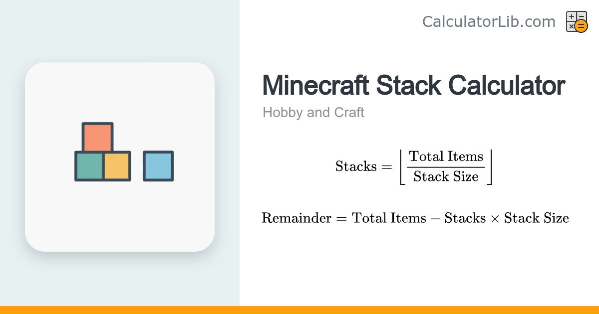 Minecraft Stack Calculator — Stacks & Remainder - CalculatorLib