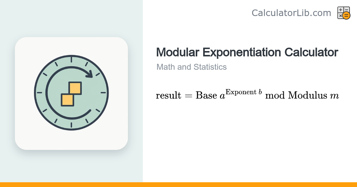Modular Exponentiation Calculator — a^b mod m - CalculatorLib