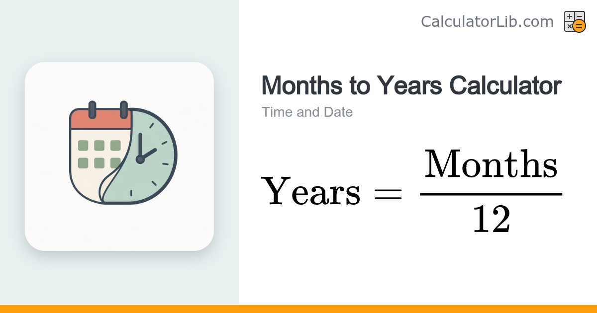 Months to Years Calculator — Convert Months to Years - CalculatorLib