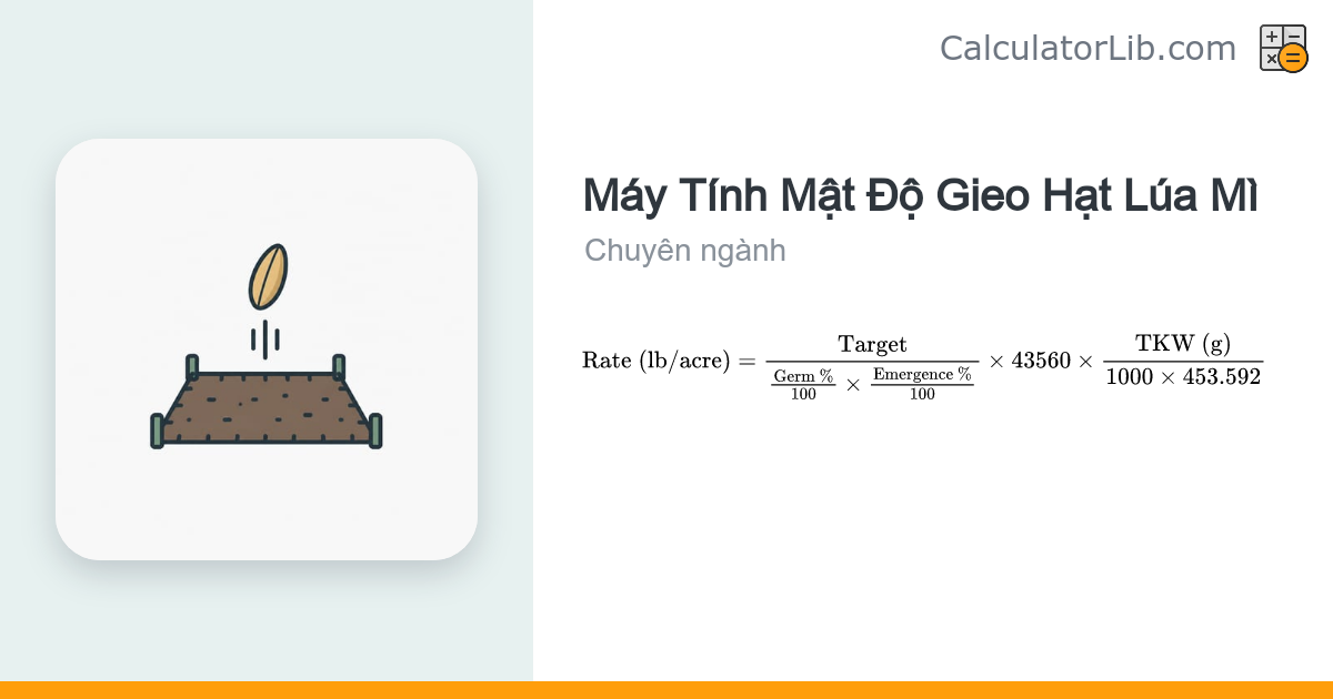 Máy Tính Mật Độ Gieo Lúa Mì (lb/mẫu Anh) - CalculatorLib