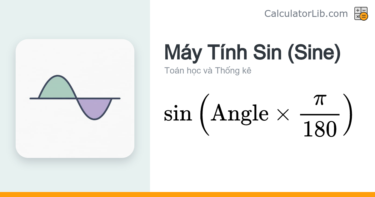 Máy Tính Sin (Sine) – Tính Giá Trị Sin Online Nhanh Chóng - CalculatorLib
