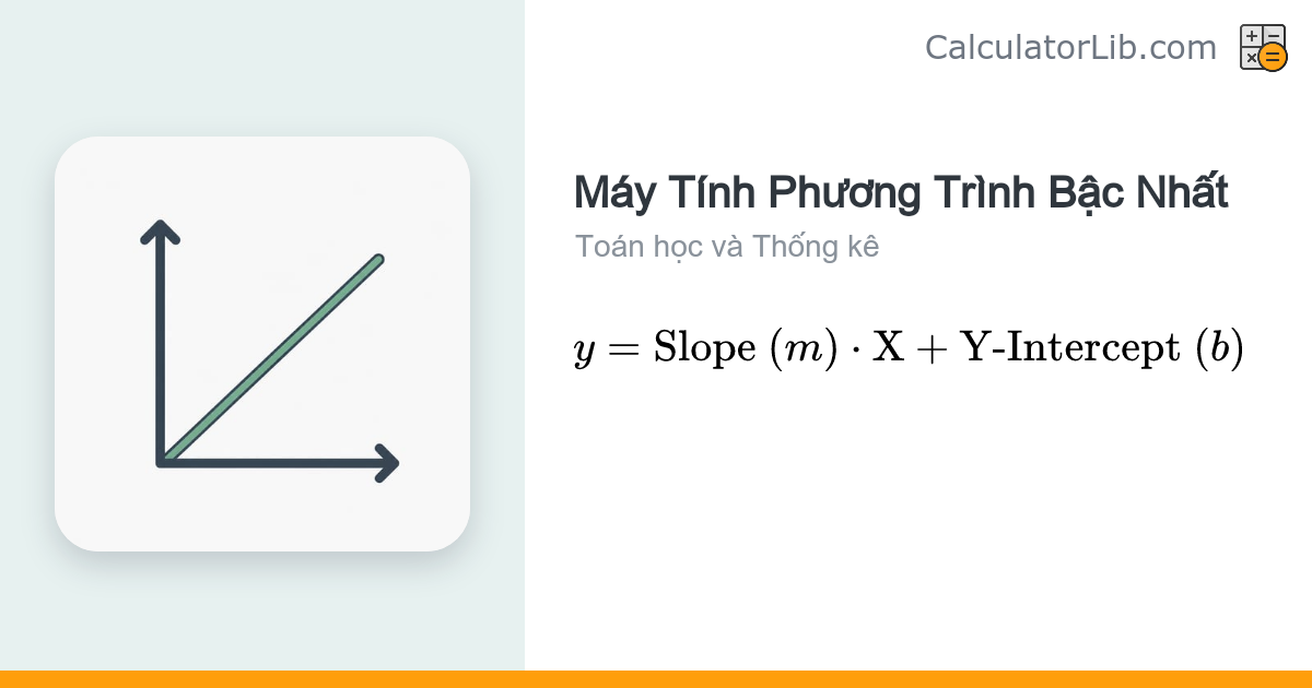 Máy Tính Phương Trình Bậc Nhất – Tìm y theo m, b và x - CalculatorLib