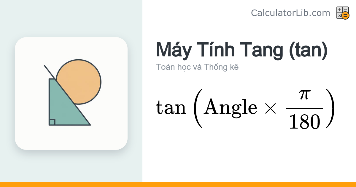 Máy Tính Tang (tan) – Tính tan từ Độ hoặc Radian - CalculatorLib