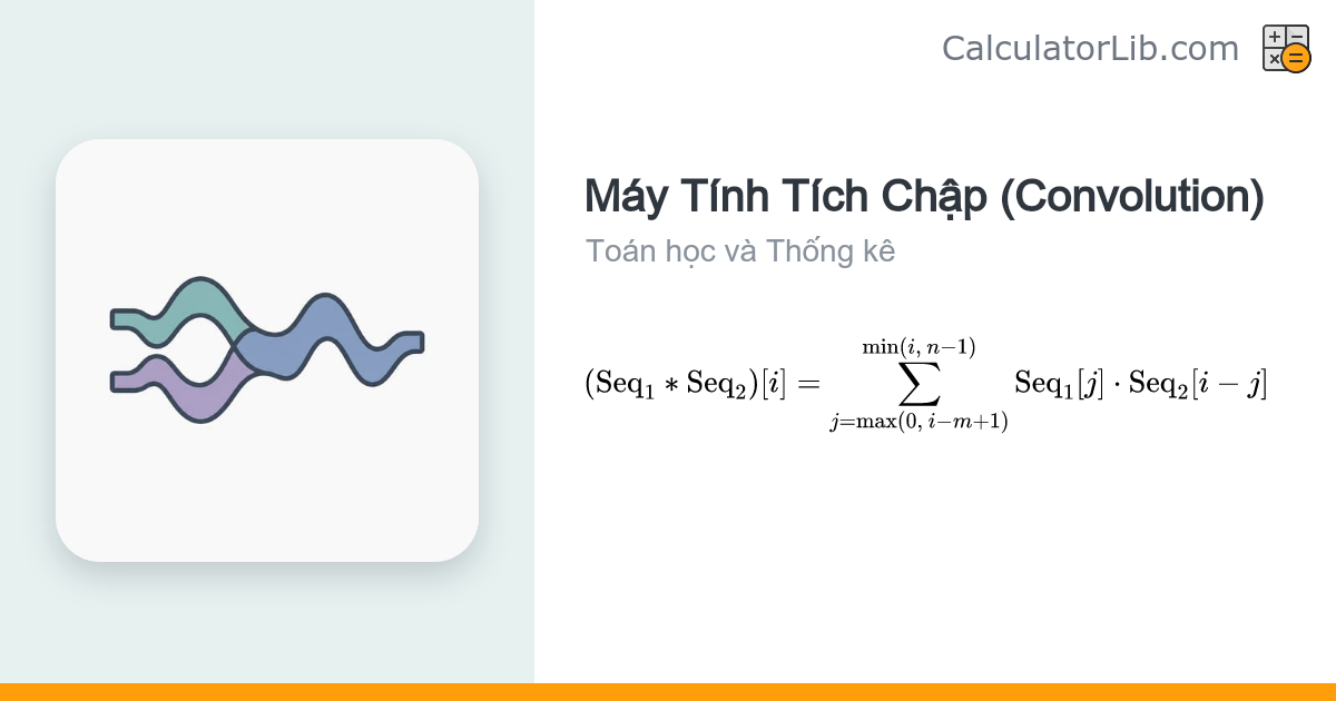 Máy Tính Tích Chập (Convolution) Trực Tuyến - CalculatorLib