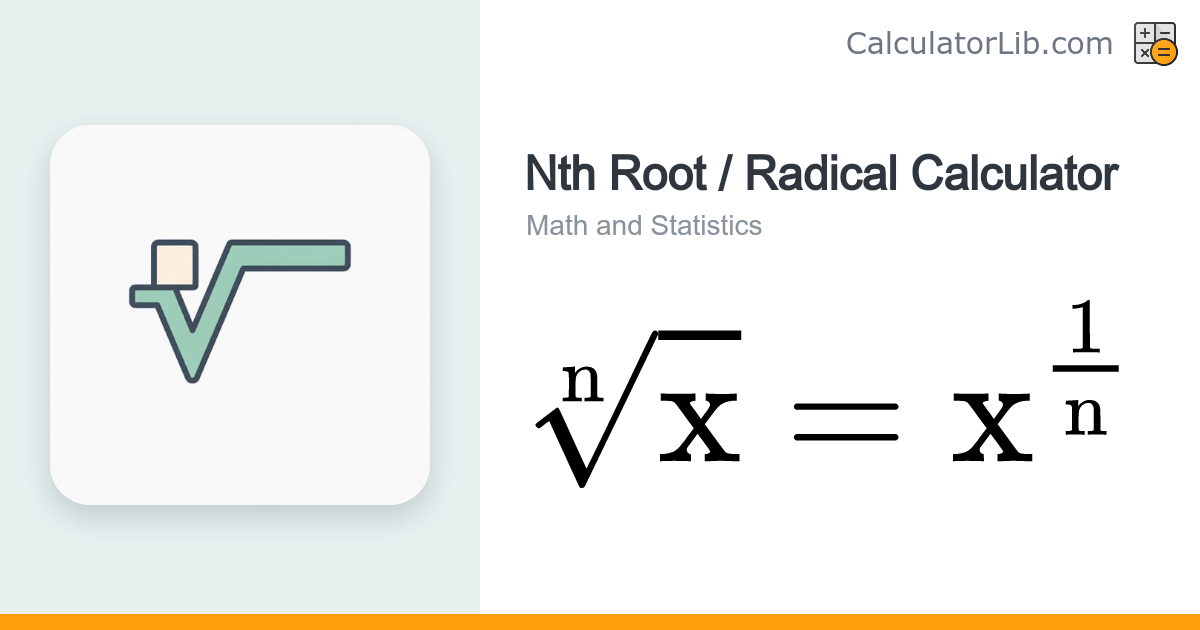 Nth Root (Radical) Calculator - Real Roots - CalculatorLib
