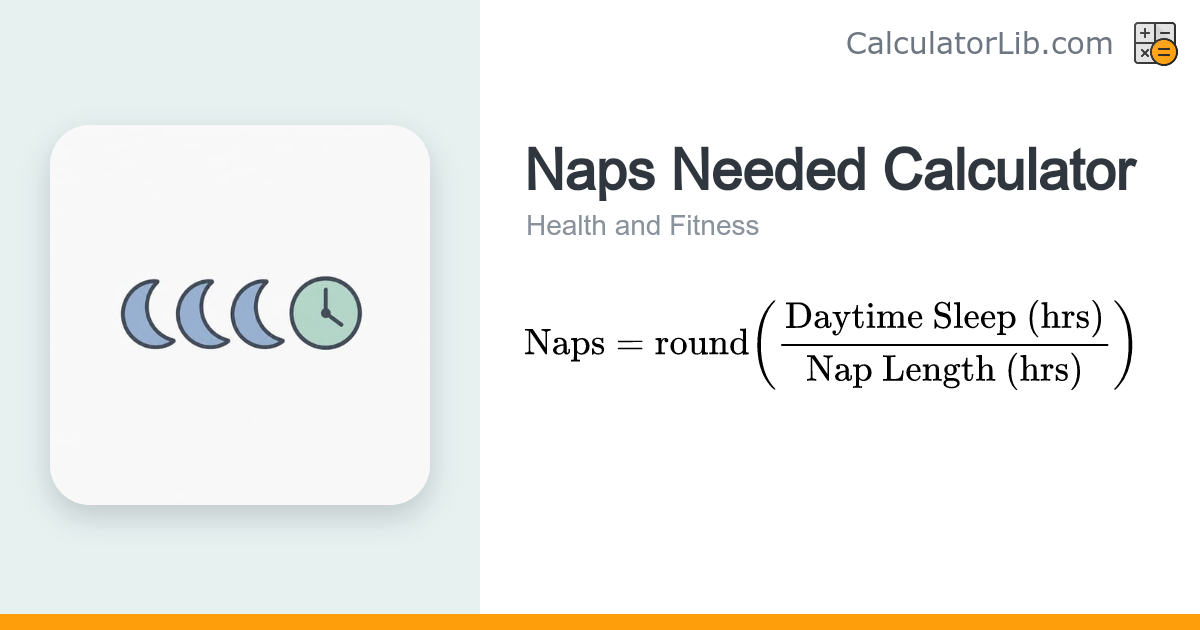 Naps Needed Calculator | Daily Nap Estimator - CalculatorLib