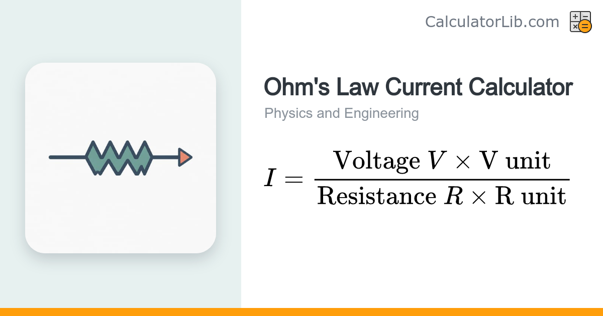 Ohm's Law Current Calculator (I = V / R) - CalculatorLib