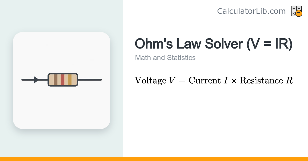 Ohm's Law Solver (V = IR) Algebra Calculator - CalculatorLib