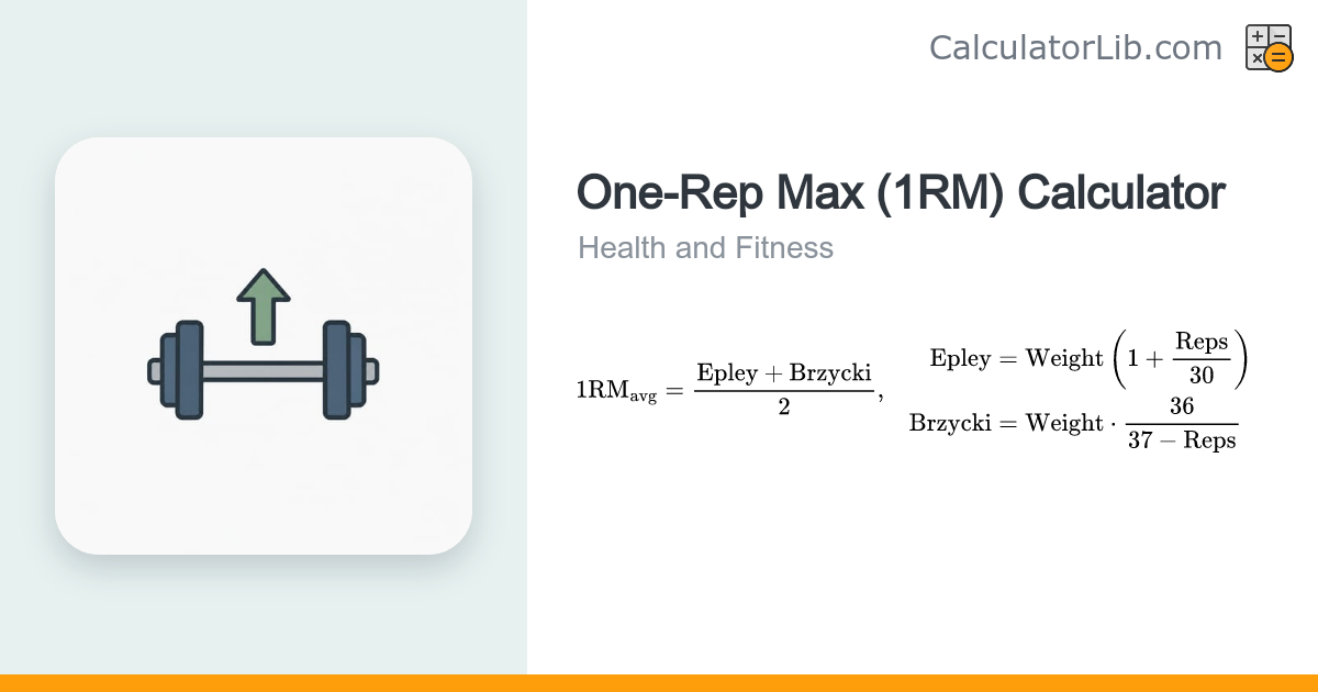 One-Rep Max (1RM) Calculator — Epley & Brzycki - CalculatorLib
