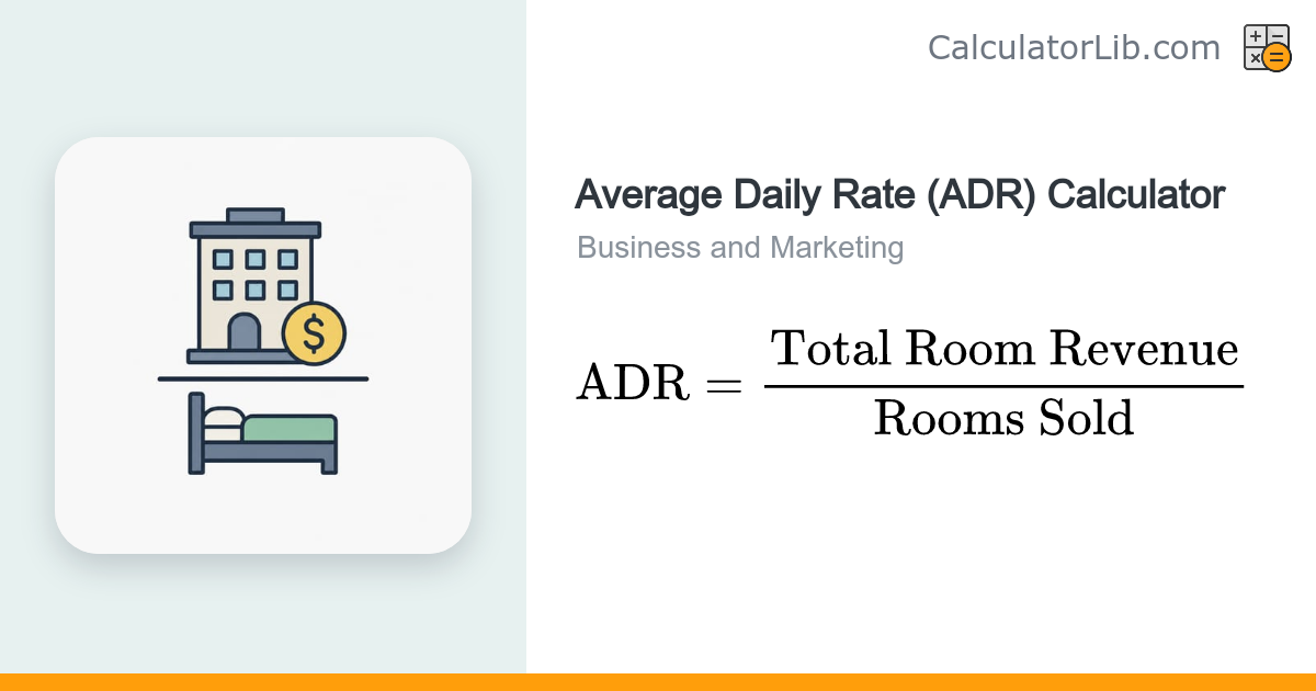 Average Daily Rate (ADR) Calculator - CalculatorLib