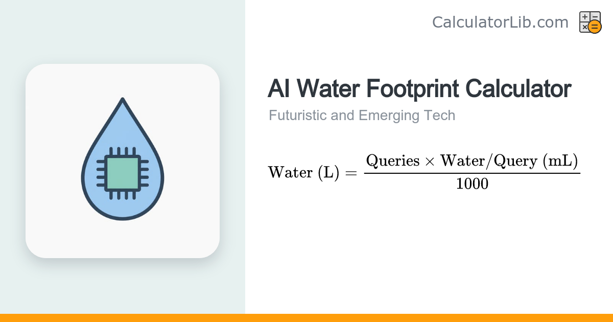 AI Water Footprint Calculator | Estimate Query Water Use - CalculatorLib