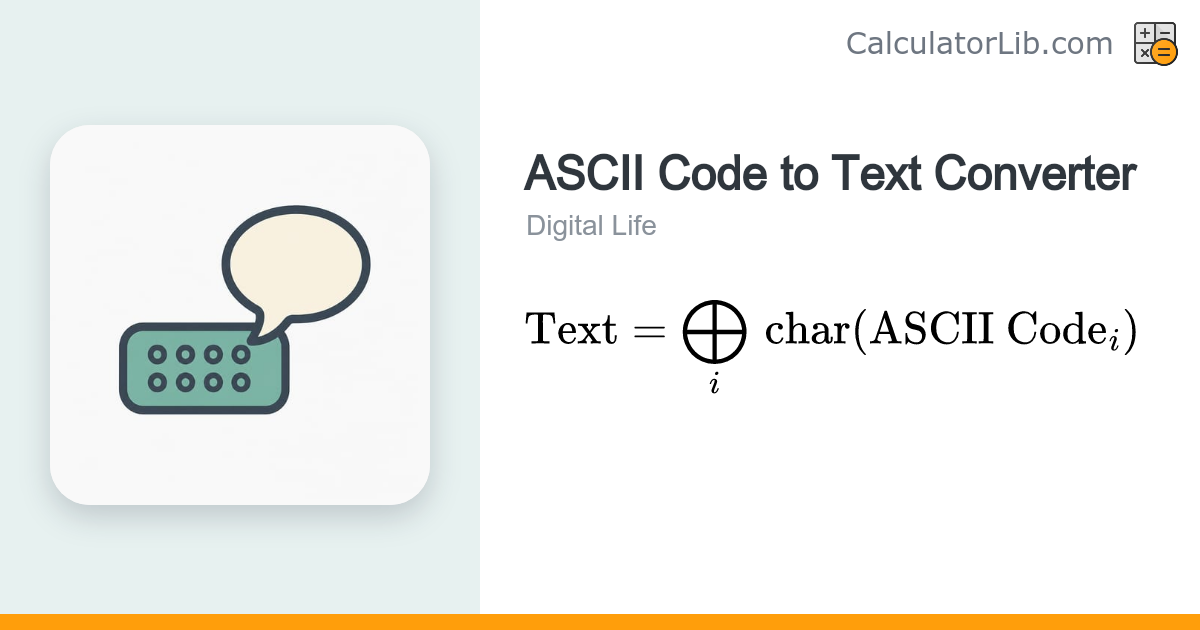 ASCII Code to Text Converter — Decode Decimal Codes - CalculatorLib