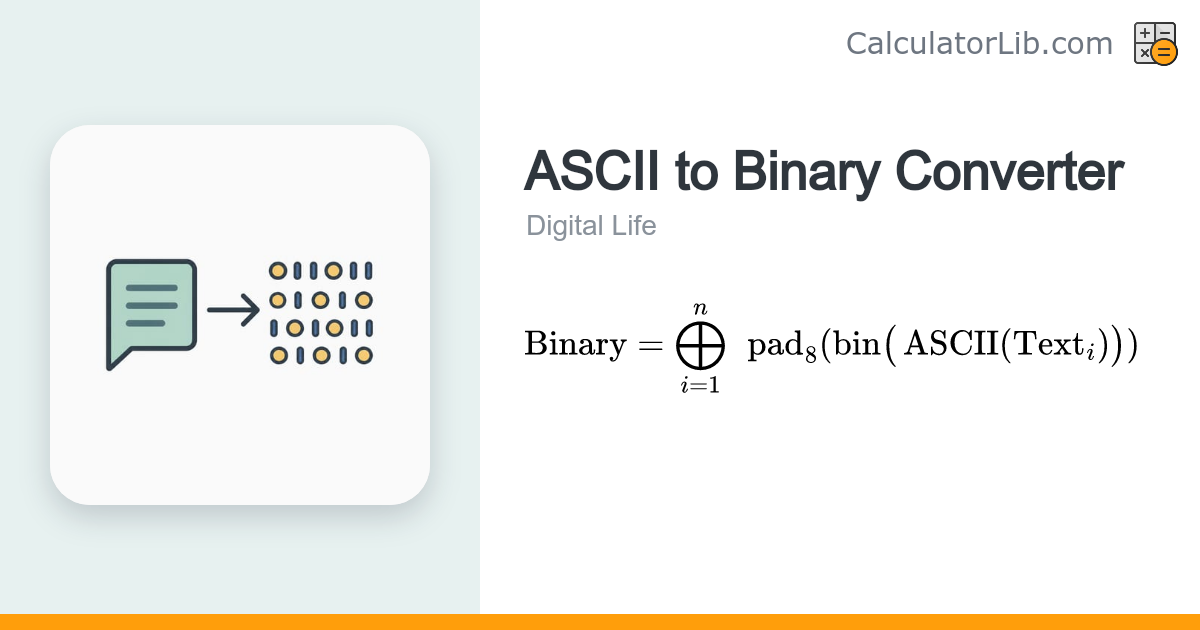 ASCII to Binary Converter – Text to 8-Bit Binary - CalculatorLib